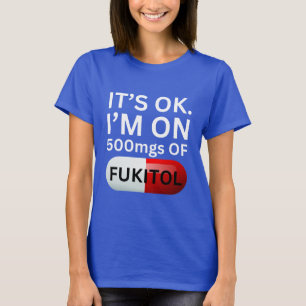 Camisa Fukitol Tudo bem, estou tomando 500mg de