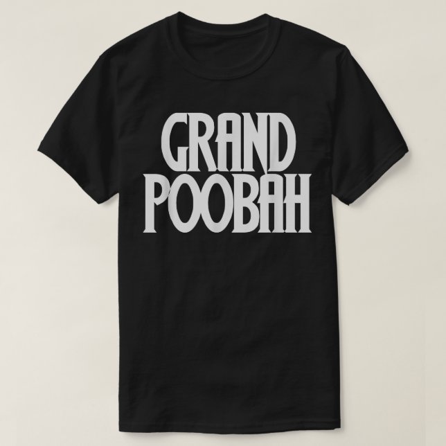 Camisa Grand Poobah para Pai dia de os pais (Frente do Design)