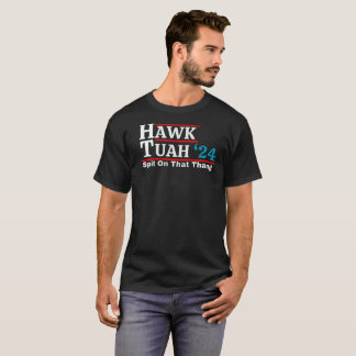 Camisa Hawk Tuah, cuspir Naquela Garganta