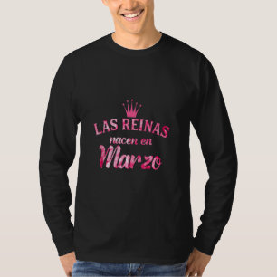 Camisa Las Reinas Nacen En Marzo