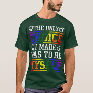 Camisa LGBT A Única Escolha Que Fiz Foi Ser Eu Mes