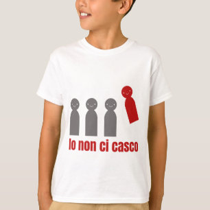 Camisa Maglietta "Io non ci casco"