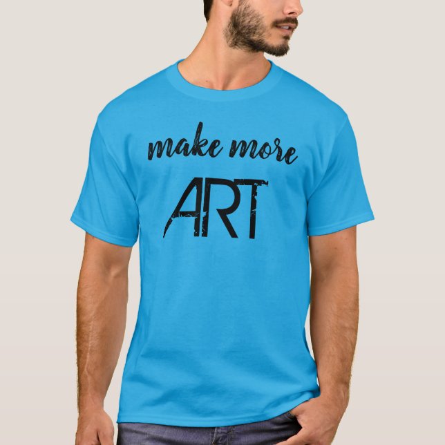 Camisa "Make More ART" (Frente)