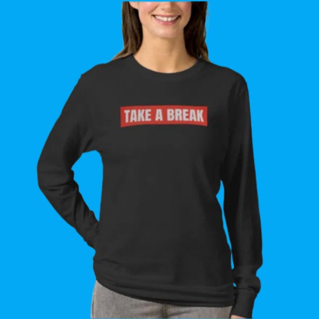 Camisa Manga Longa Take A Break – Modo Descanso (Criador carregado)