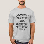 Camisa masculina com citação engraçada<br><div class="desc">Você gosta de sarcasmo fluente? Divirta-se com esta camiseta picante.</div>