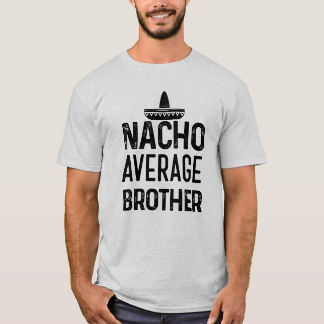 Camisa média Bro engraçado do irmão do Nacho que (Frente)