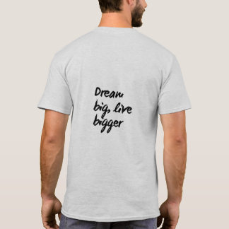 Camisa Motivacional "Dream Big, Live Bigger"