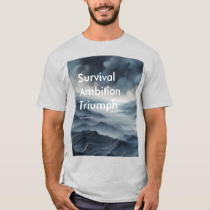 Camisa Motivacional Sobrevivência Ambição Triunfo