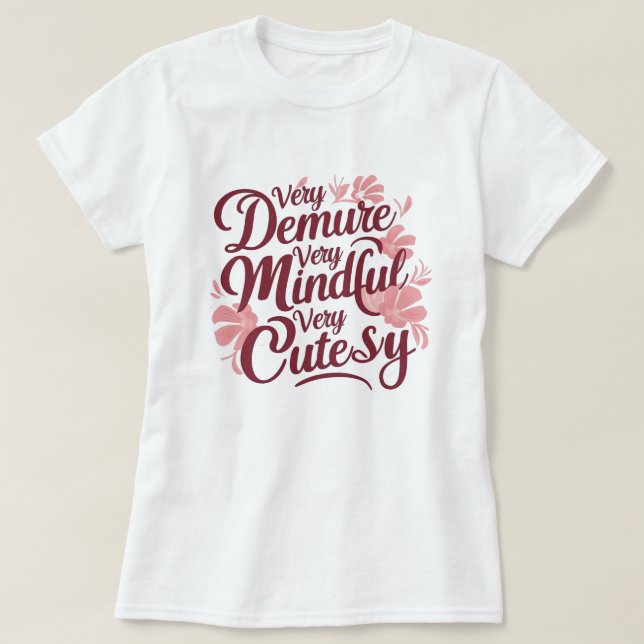 Camisa Muito Demorada Muito Mindetizada Muito Cute (Frente do Design)
