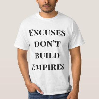 Camisa No Excuses Empire Builder – Citação de Pode