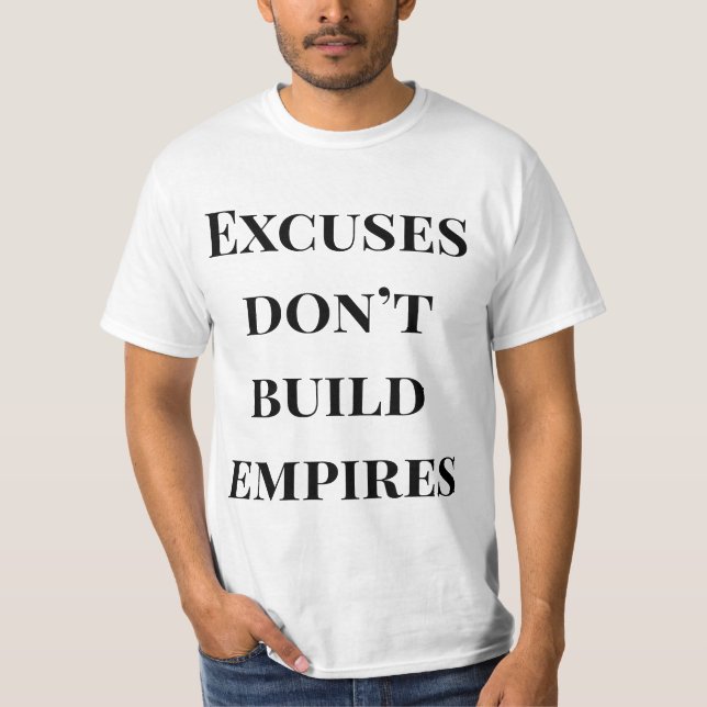 Camisa No Excuses Empire Builder – Citação de Pode (Frente)