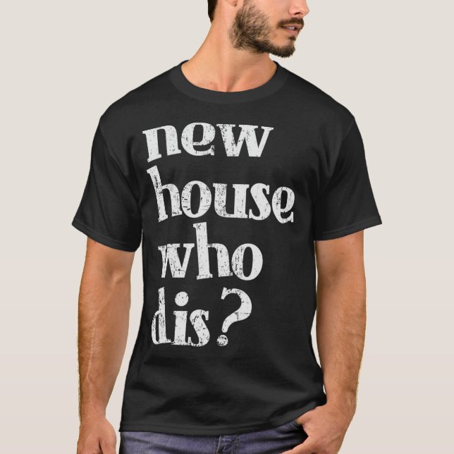 Camisa Nova Do Proprietário - Nova Casa Que Não É  (Frente)