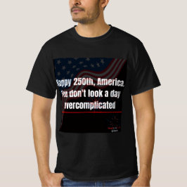 Camisa Patriótica 250 Anos Engraçada e Complicada