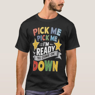 Camisa Pick Me I’m Ready To Come On Down