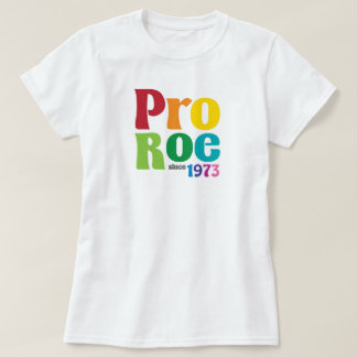Camisa Pro Roe Pro Choice
