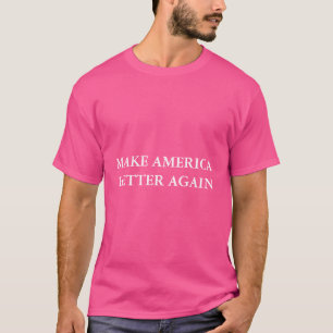 Camisa Rosa Faça a América Melhor Novamente