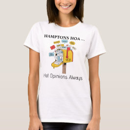 Camisa Sempre Tem Opiniões Quentes da HOA de Hampt