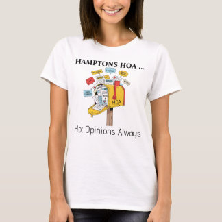 Camisa Sempre Tem Opiniões Quentes da HOA de Hampt