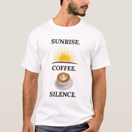 Camisa Silenciosa do Café Sunrise | Manhã Routine
