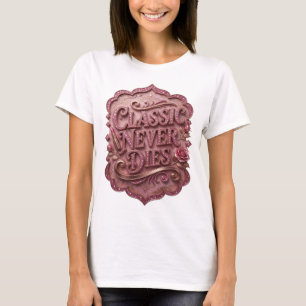 Camisa Snappy Pink CLASSIC NEVER DIES Quote