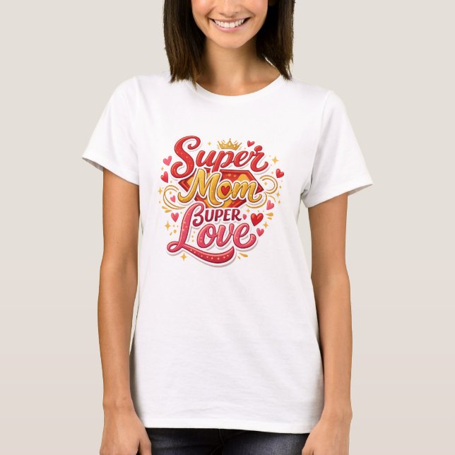 Camisa Super Mamãe Presente Fofo Idea (Frente)