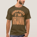 Camisa Surpresa Estou Bêbado Festa de Solteiro Beb<br><div class="desc">Camisa Surpresa Estou Bêbado Festa de Solteiro Bebendo Vintage</div>