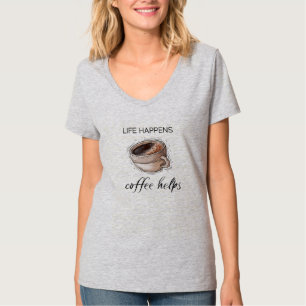 Camisa T - A vida acontece com o café ajuda