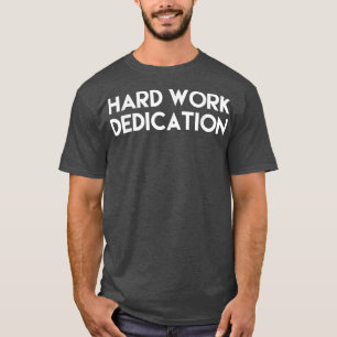 Camisa T, homens e mulheres, dedicação ao trabalho
