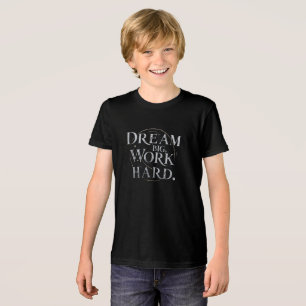 Camisa T - Sonhe Grande, Duro De Trabalho