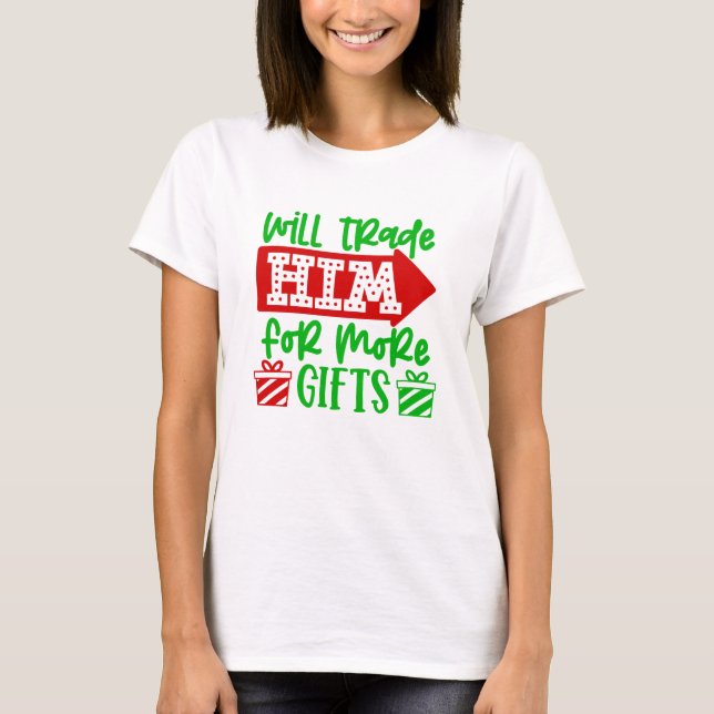 Camisa Troque Ele Por Presentes - Natal Engraçado  (Frente)