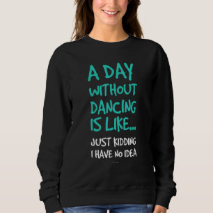 Camisas De Dança Engraçadas. Um dia sem dançar T S