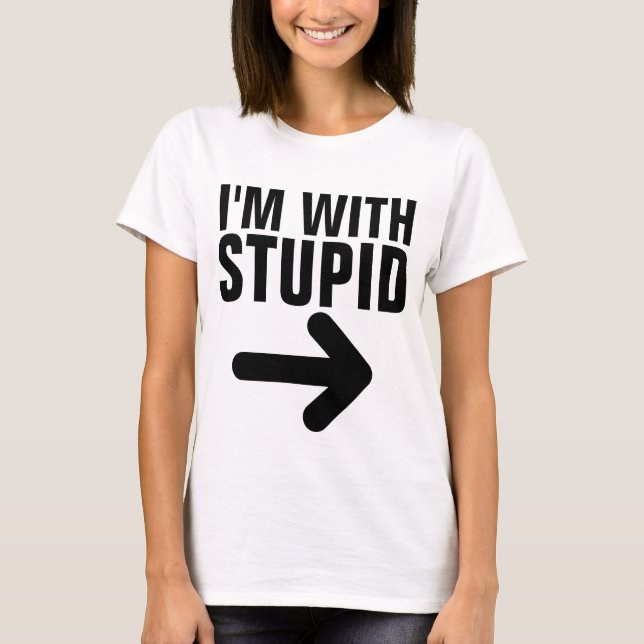 CAMISAS I'M WITH STUPID (Frente)