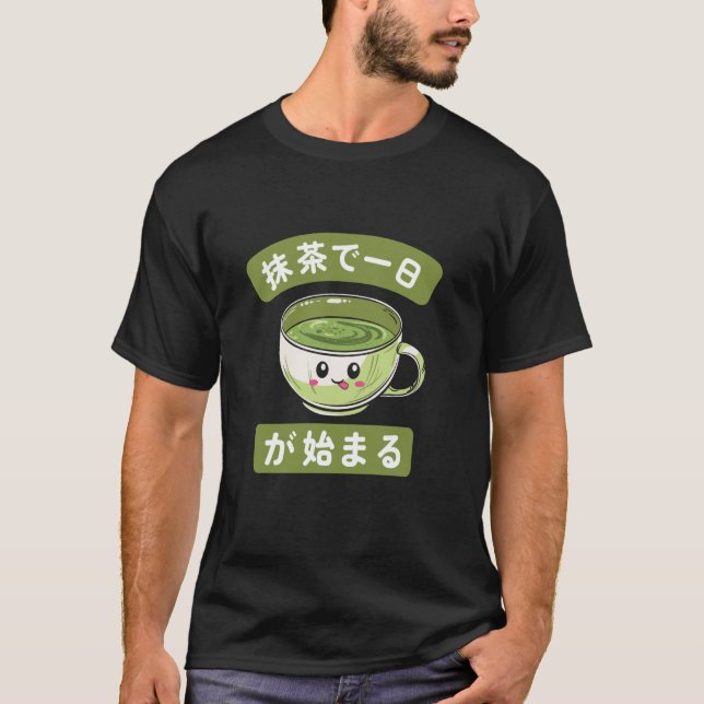 Camiseta 抹茶で一日が始まる Matcha Tea Japanese Tea Ceremony Japan (Frente)