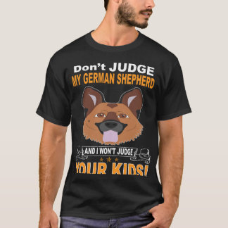 Camiseta 016 Não julgue o meu German shepherd e eu não vou