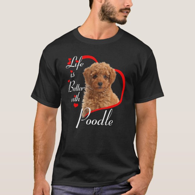 Camiseta 01 A Vida É Melhor Com Poodle (Frente)