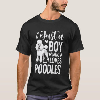 Camiseta 01 Apenas um Menino que Ama Poodles Cachorro Poodl