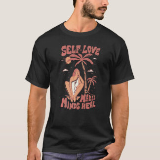 Camiseta 0 Amor Próprio Faz Mentes Sarar Saúde Mental Impor