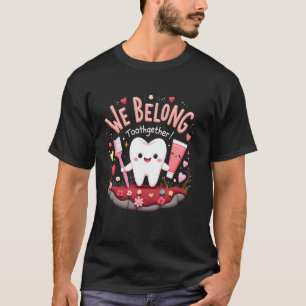 Camiseta 0 Dente e Pasta Divertidos Nós Pertencemos Juntos