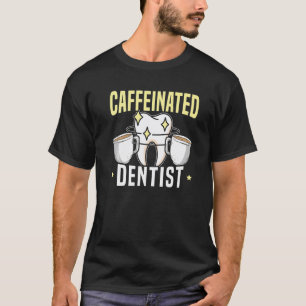 Camiseta 0 Dentista Cafeinado Beber Cafeína Odontologia C