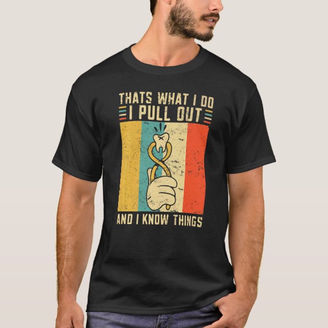 Camiseta 0 Dentista É Isso Que Eu Faço Eu Arranco E Eu Sei  (Frente)