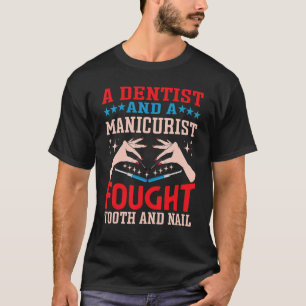 Camiseta 0 Dentista E Uma Manicure Técnica De Unhas Odontol