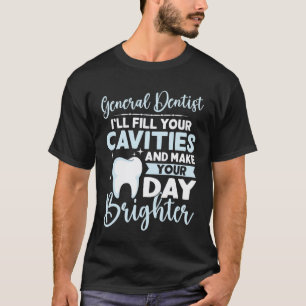 Camiseta 0 Dentista Geral Preenche Suas Cáries Faça o Seu D