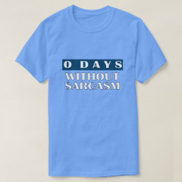 Camiseta 0 Dias Sem Camisa-T De Sarcasmo