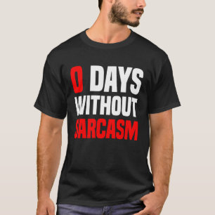 Camiseta 0 Dias Sem Ironia Sarcasmã E Sarcasmo