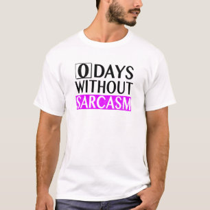 Camiseta 0 Dias Sem Sarcasm design Humorous Slogan B