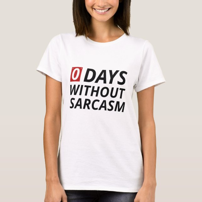 Camiseta 0 Dias Sem Sarcasmo (Frente)