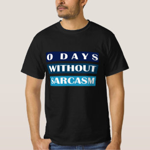 Camiseta 0 Dias Sem Sarcasmo