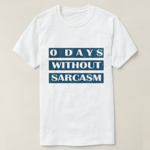 Camiseta 0 Dias Sem Sarcasmo