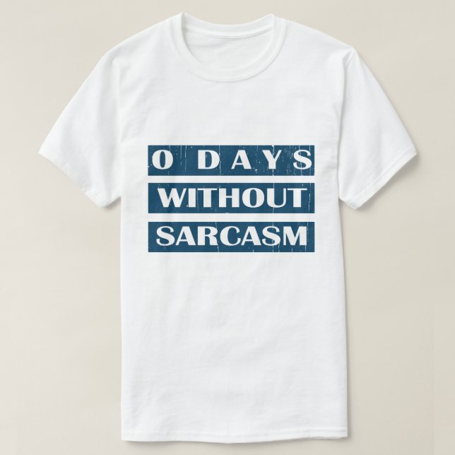 Camiseta 0 Dias Sem Sarcasmo (Frente do Design)