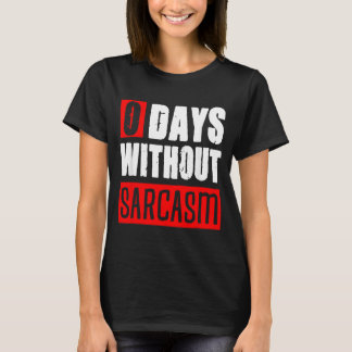 Camiseta 0 Dias Sem Sarcasmo Frases Engraçadas e Sarcástica